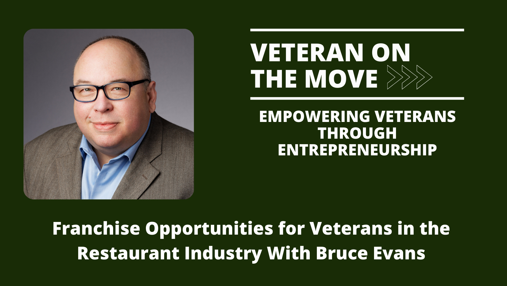 Veteran On The Move, Bruce Evans