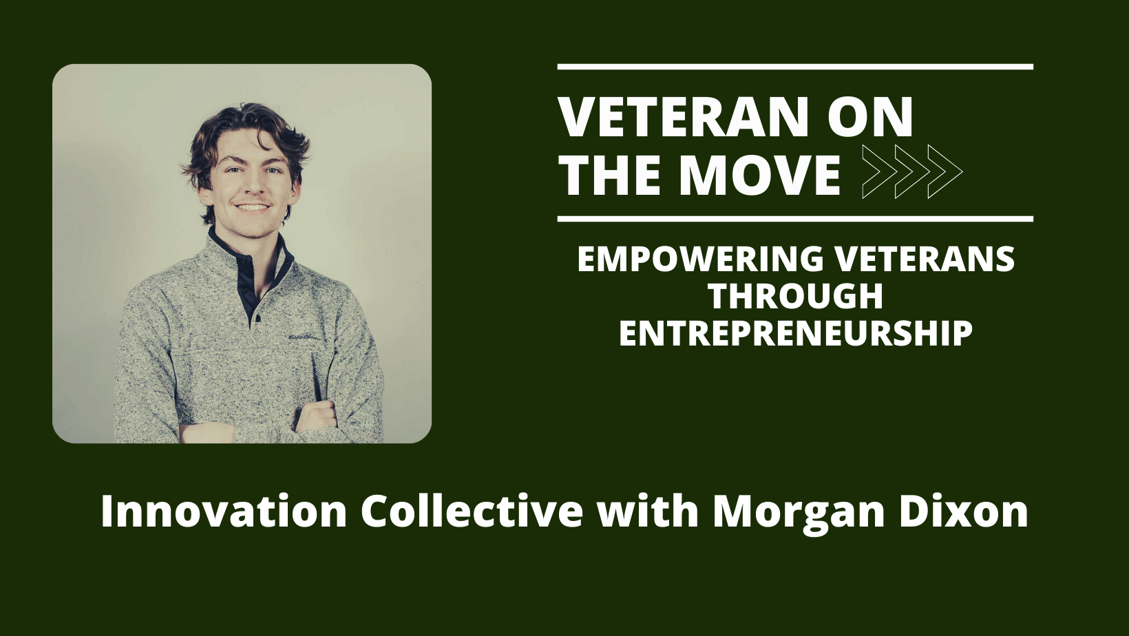 Morgan Dixon, Veteran On the Move