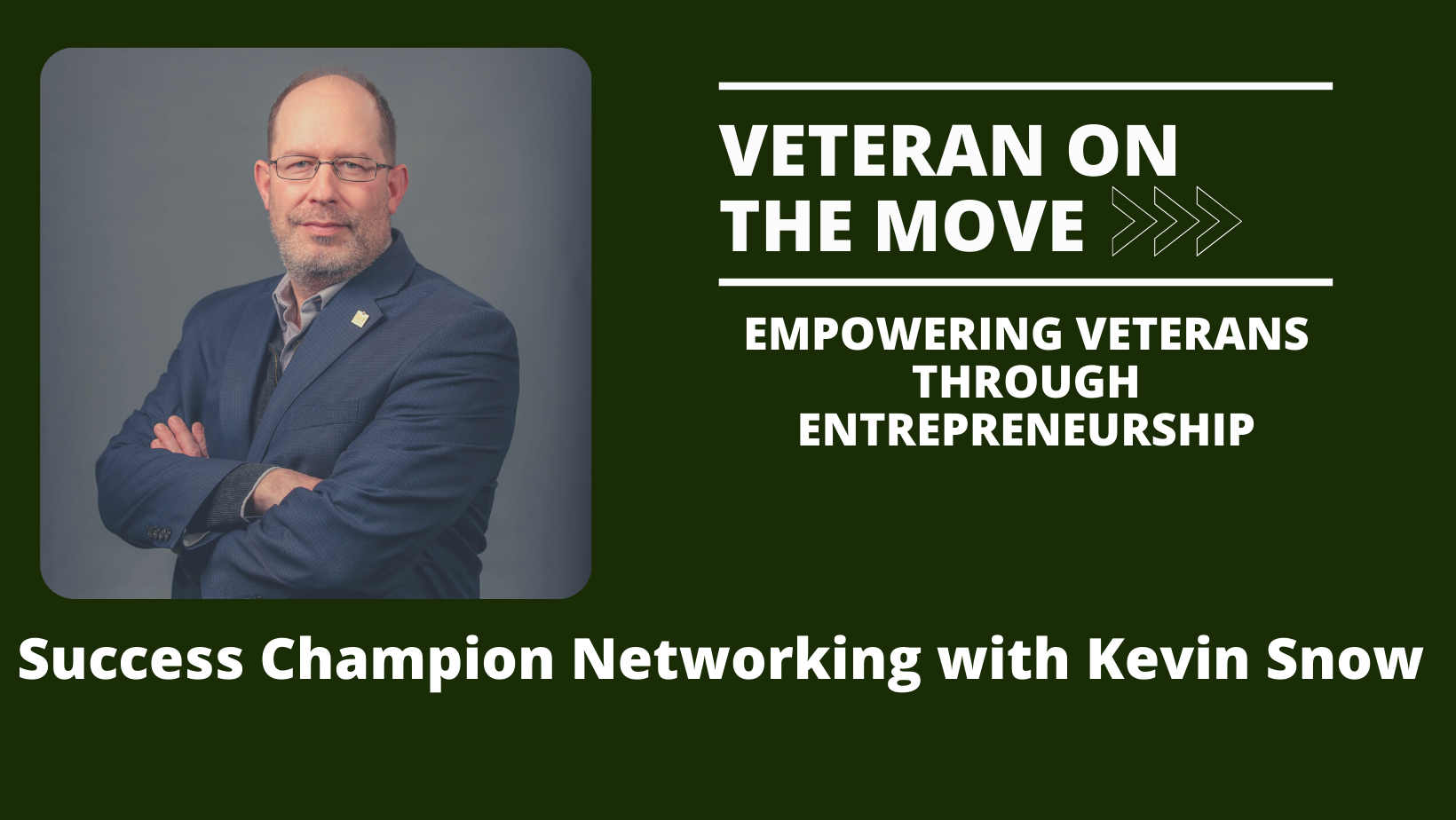 Kevin Snow, Veteran On the Move