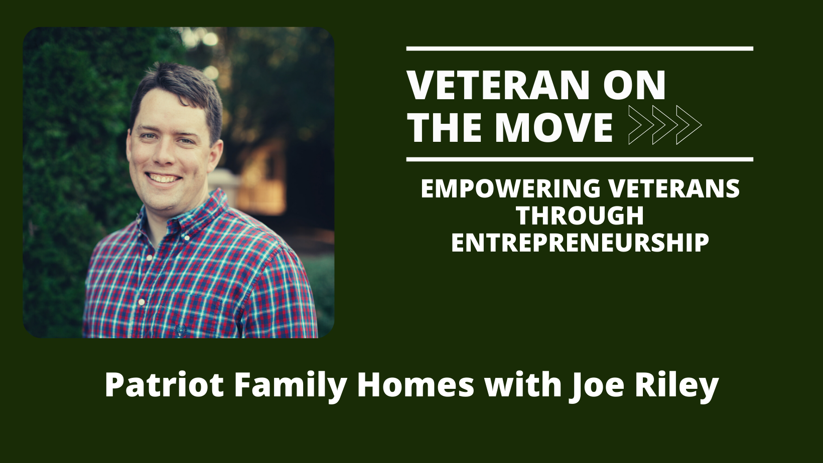 Patriot Family Homes with Joe Riley