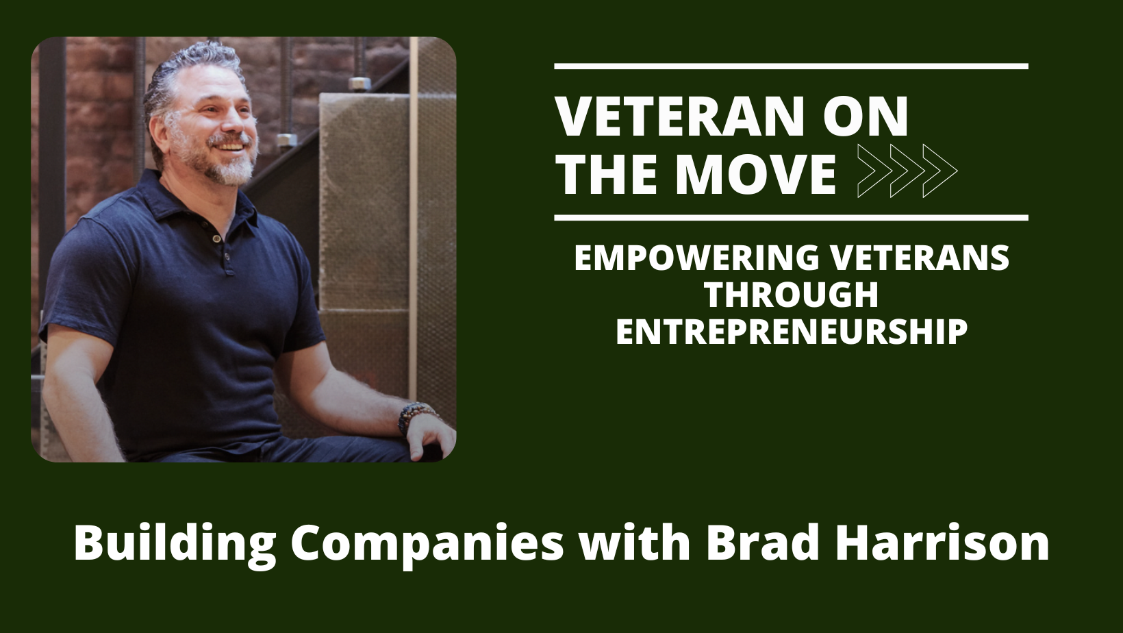 Brad Harrison; Veteran On the Move