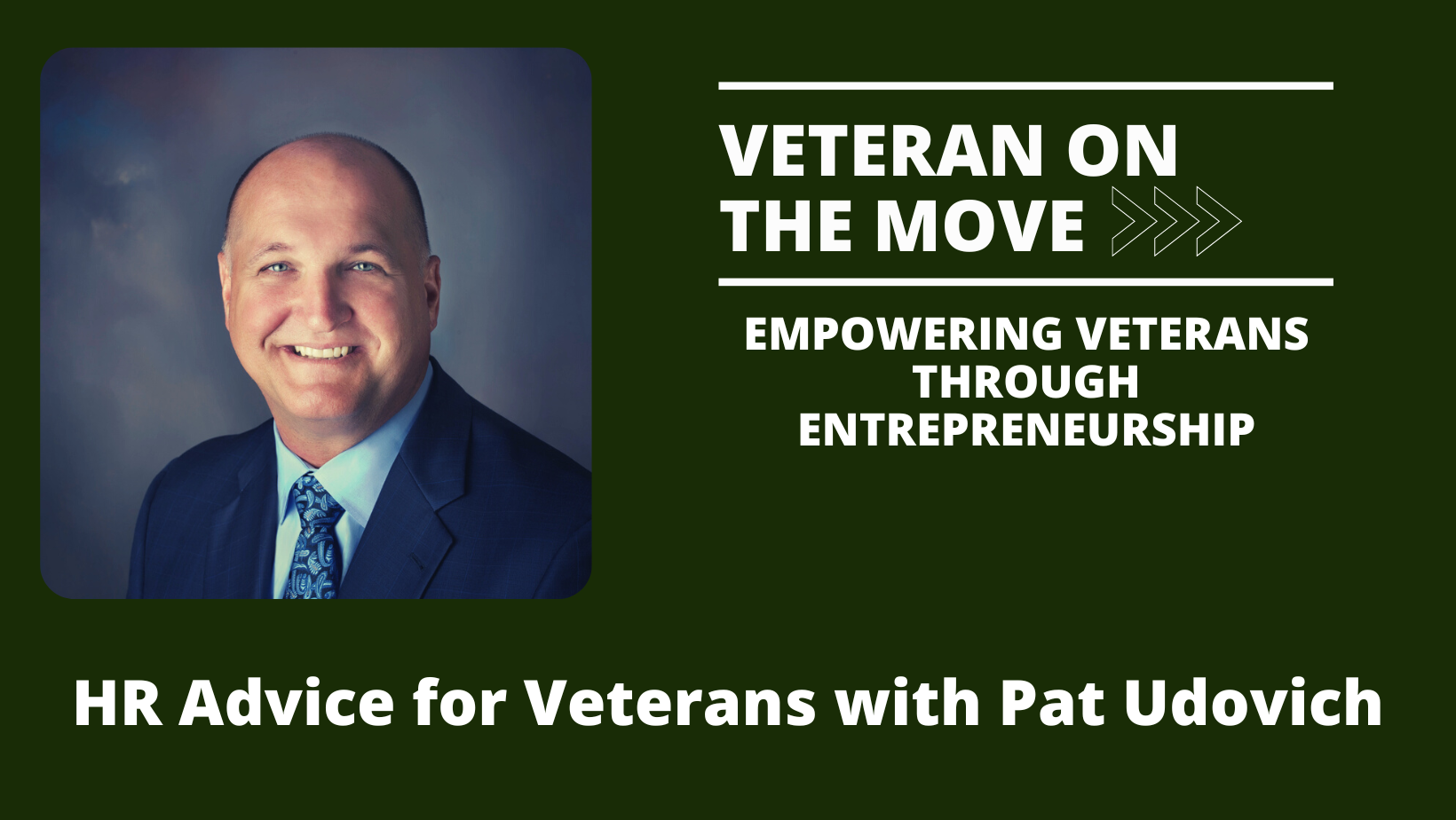 HR Advice for Veterans with Pat Udovich