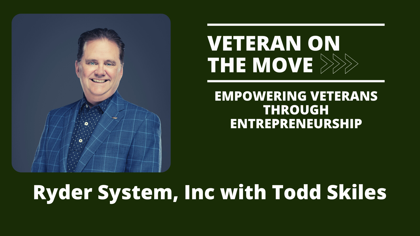 Todd Skiles; Veteran On the Move