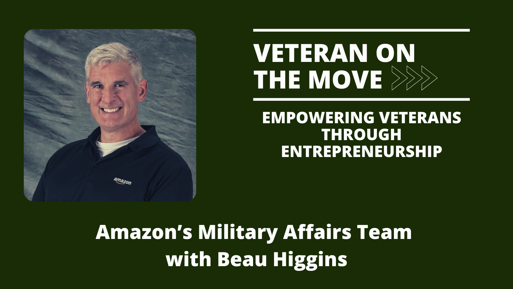 Beau Higgins; Veteran On the Move