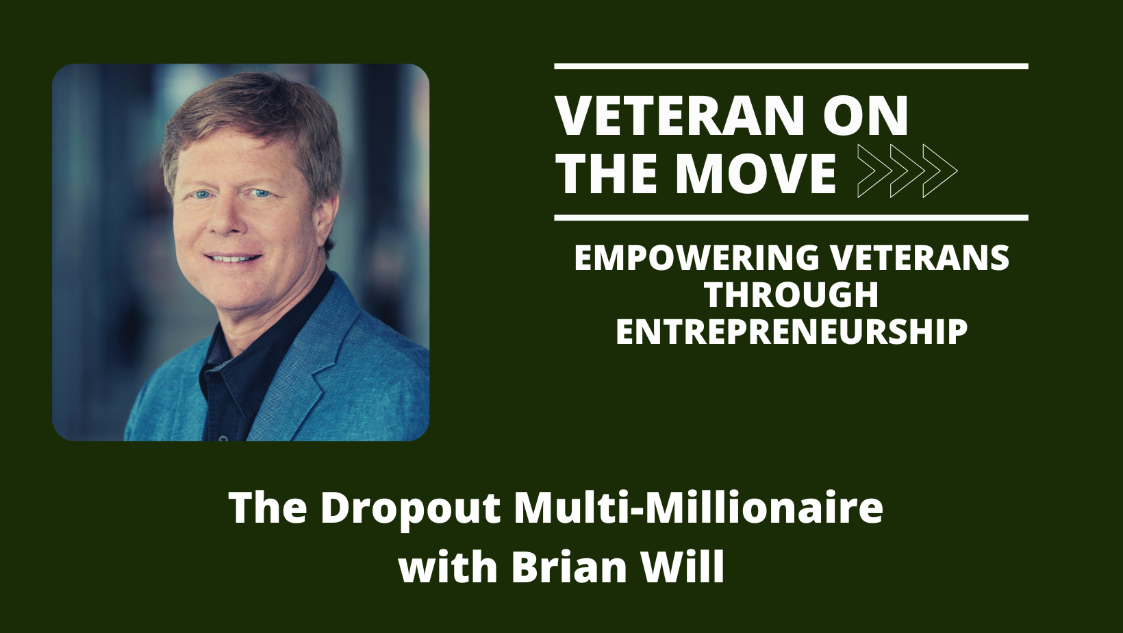 Brian Will; Veteran On the Move