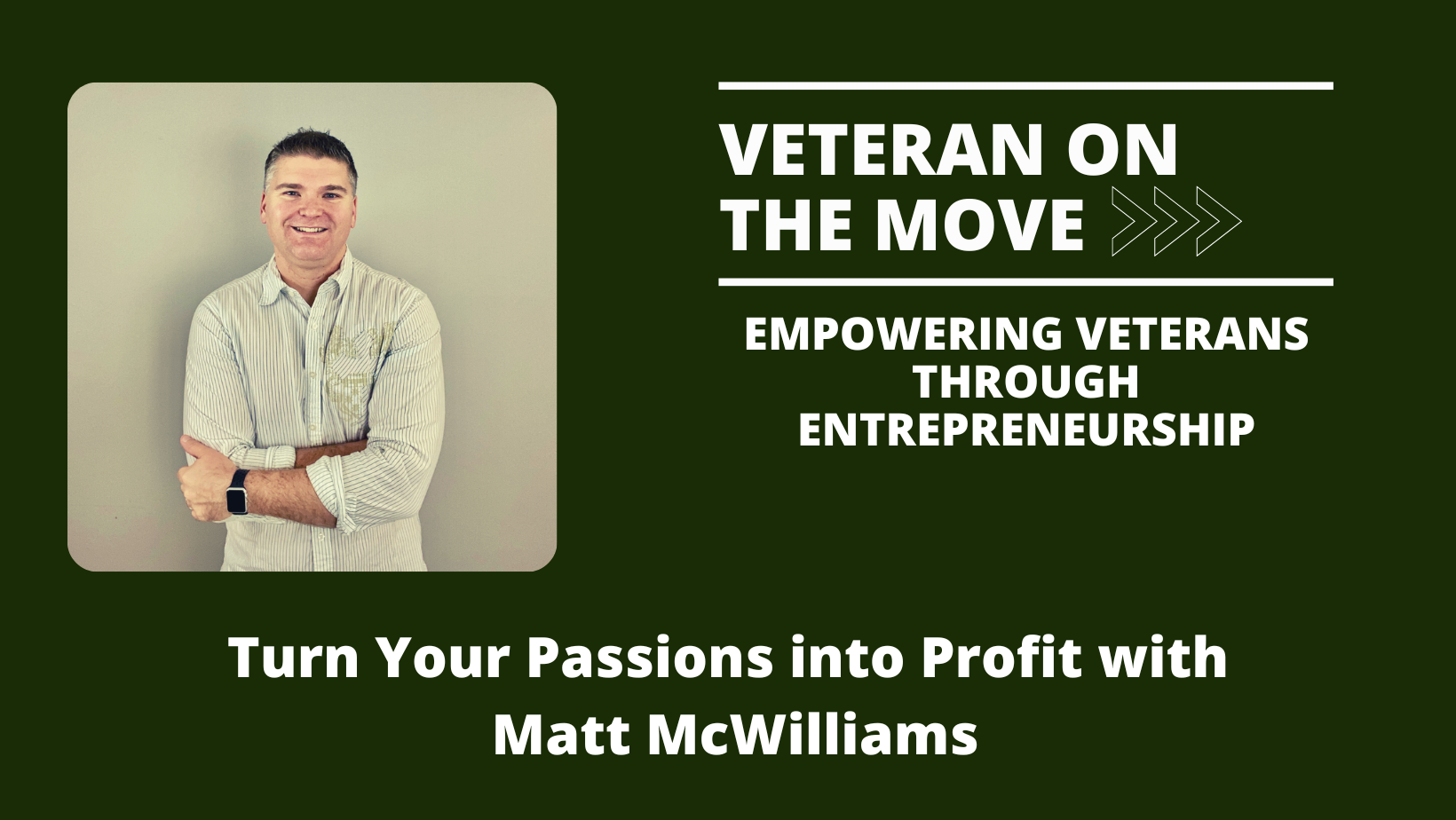 Matt McWilliams; Veteran On the Move