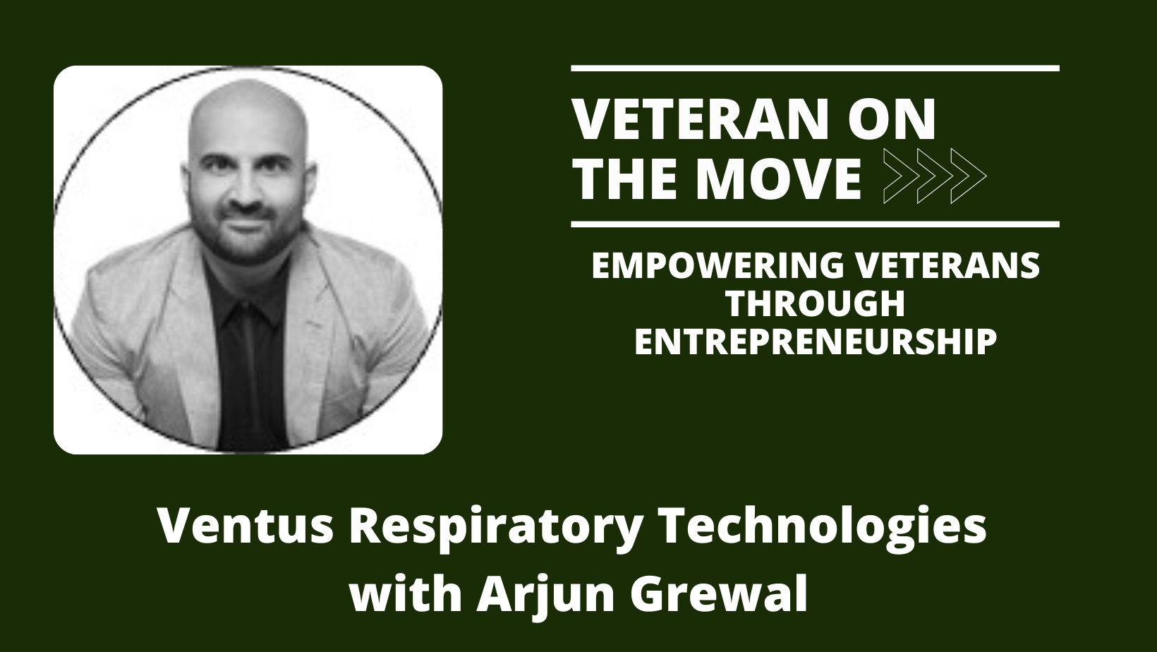 Arjun Grewal; Veteran On the Move