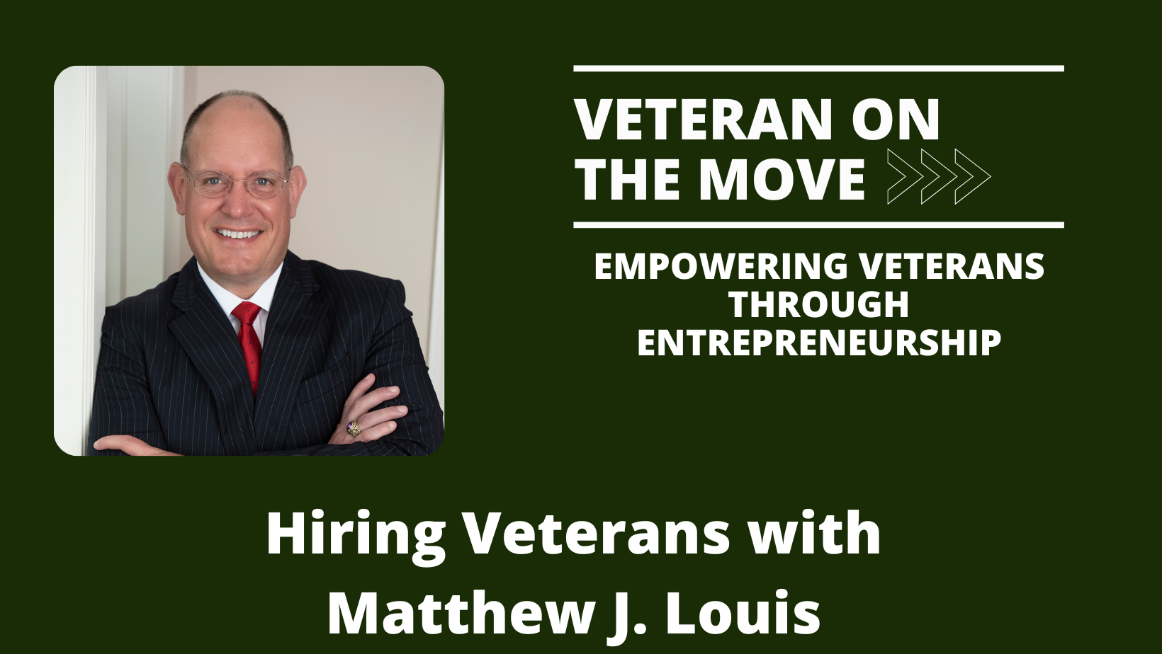 Matthew J. Louis; Veteran On the Move