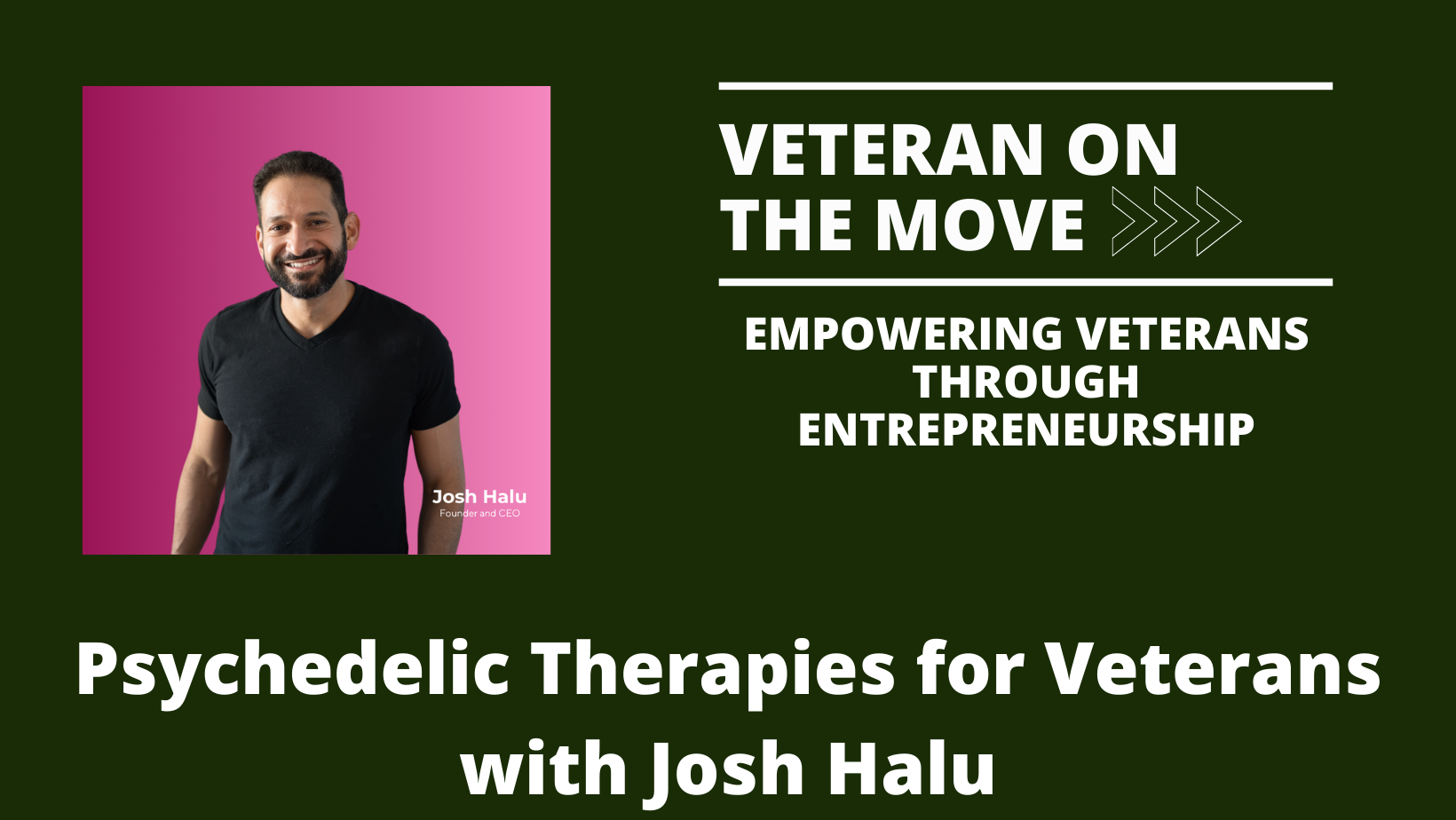 Veteran On the Move; Josh Halu