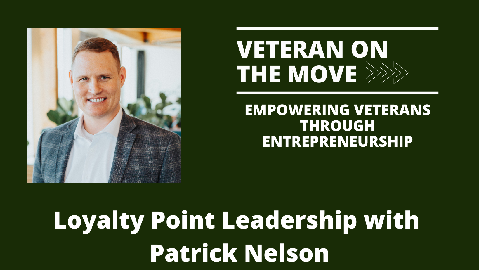 Patrick Nelson; Veteran On the Move