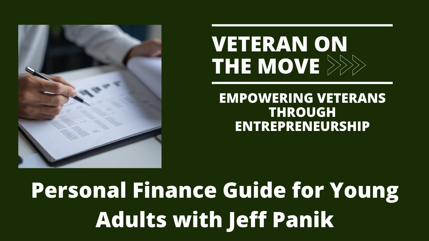 Personal Finance Guide for Young Adults with Jeff Panik Jeff Panik; Veteran On the Move