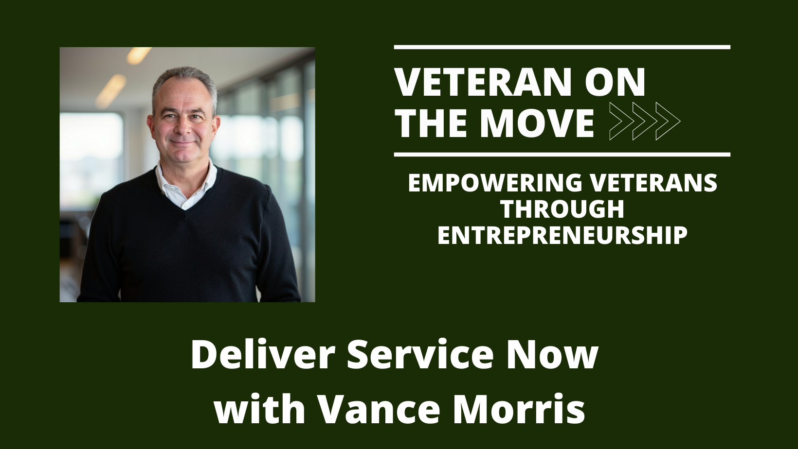 Deliver Service Now with Vance Morris