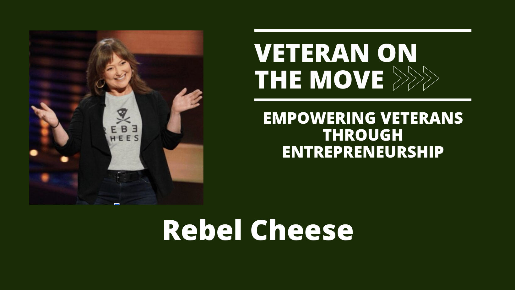 Rebel Cheese; Veteran On the Move
